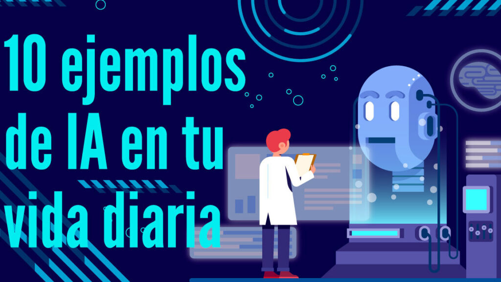 10 ejemplos de usos de la inteligencia artificial en la vida cotidiana