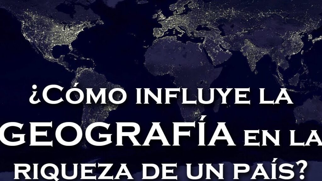 20 ejemplos de como la geografia influye en la economia de un pais